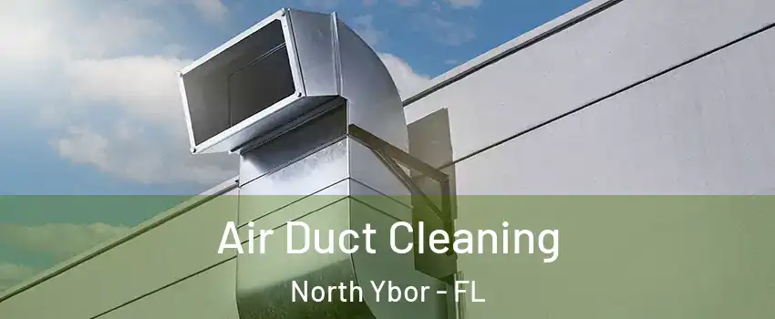 Air Duct Cleaning North Ybor - FL