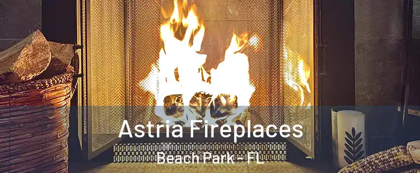 Astria Fireplaces Beach Park - FL