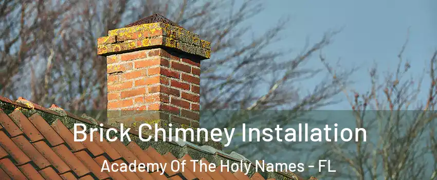 Brick Chimney Installation Academy Of The Holy Names - FL