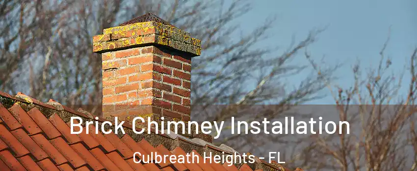 Brick Chimney Installation Culbreath Heights - FL