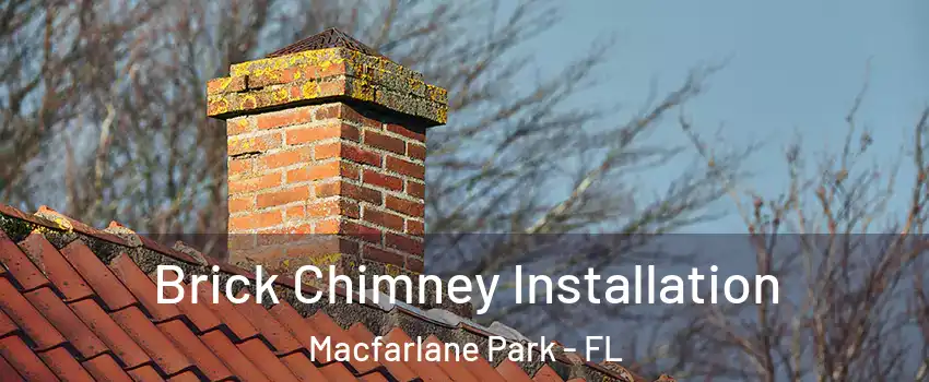 Brick Chimney Installation Macfarlane Park - FL