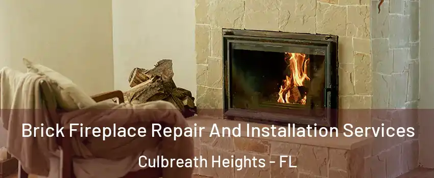 Brick Fireplace Repair And Installation Services Culbreath Heights - FL