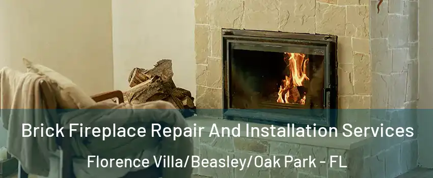 Brick Fireplace Repair And Installation Services Florence Villa/Beasley/Oak Park - FL