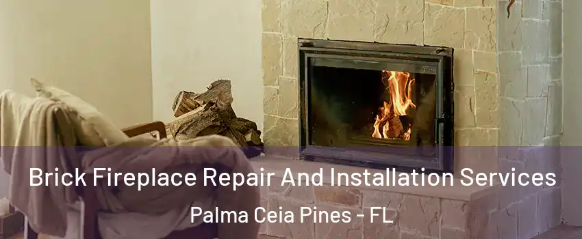 Brick Fireplace Repair And Installation Services Palma Ceia Pines - FL