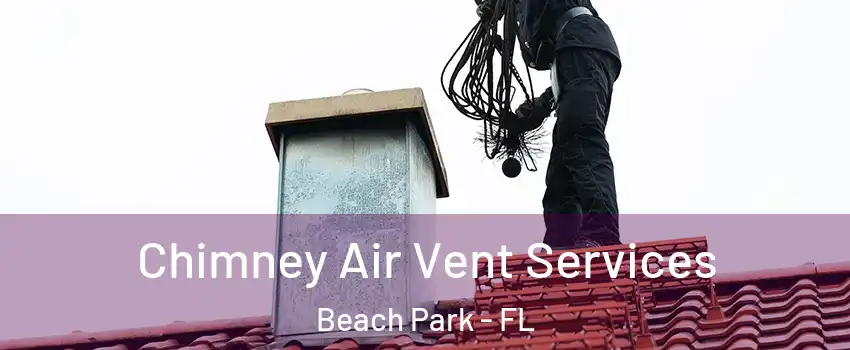 Chimney Air Vent Services Beach Park - FL