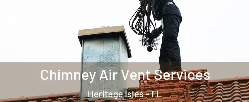 Chimney Air Vent Services Heritage Isles - FL