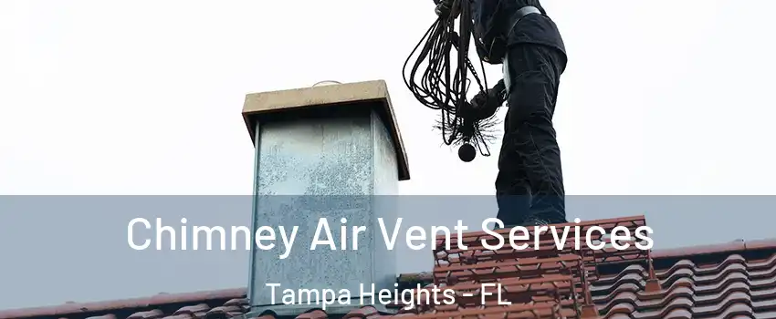 Chimney Air Vent Services Tampa Heights - FL