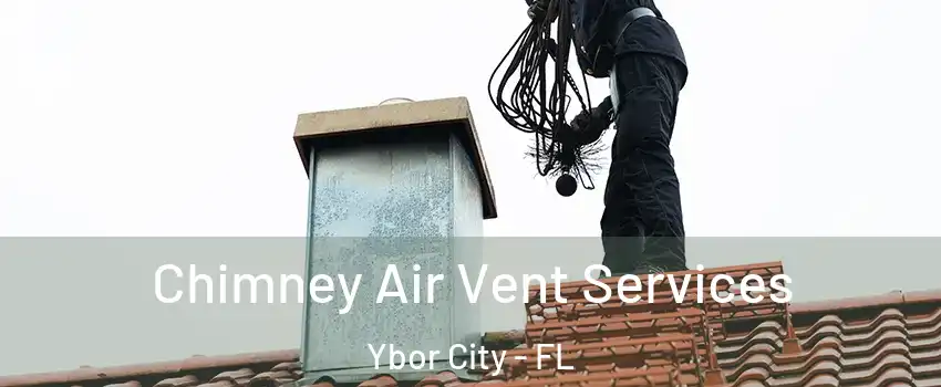 Chimney Air Vent Services Ybor City - FL