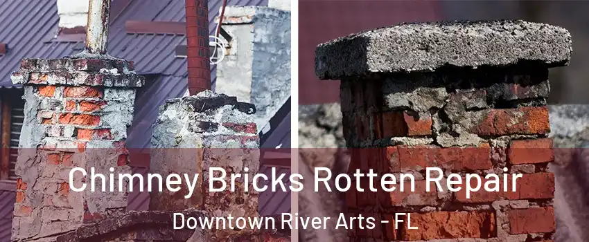 Chimney Bricks Rotten Repair Downtown River Arts - FL