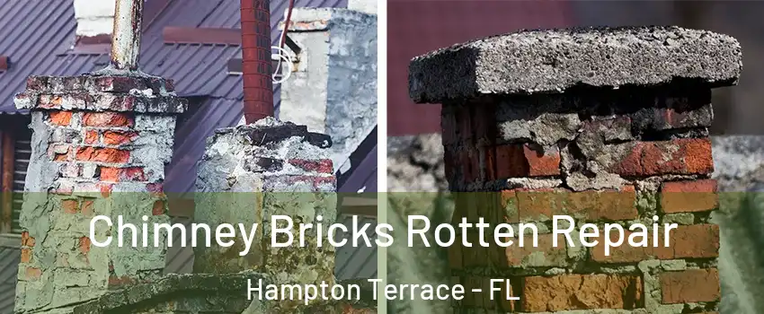 Chimney Bricks Rotten Repair Hampton Terrace - FL