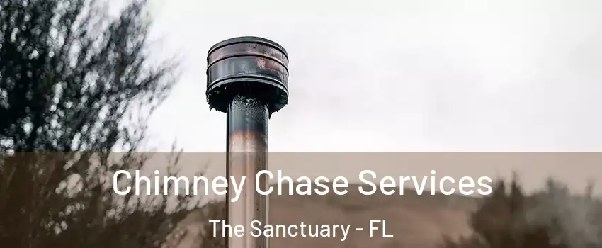 Chimney Chase Services The Sanctuary - FL