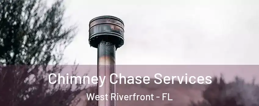 Chimney Chase Services West Riverfront - FL