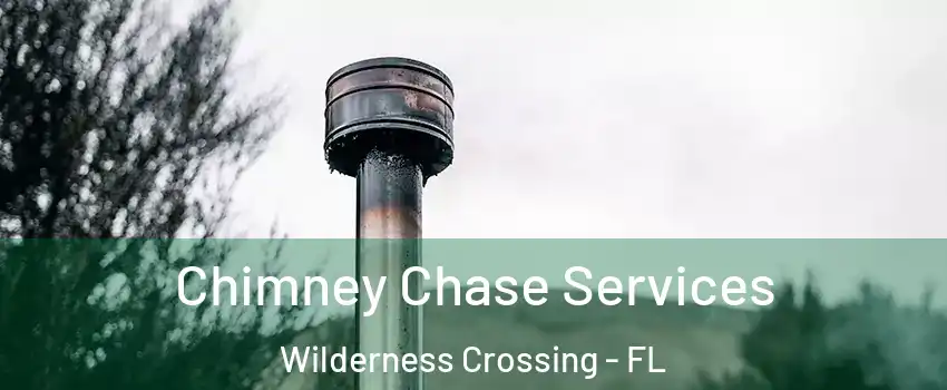 Chimney Chase Services Wilderness Crossing - FL