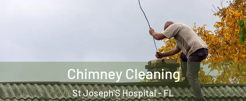 Chimney Cleaning St Joseph'S Hospital - FL