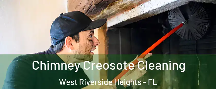 Chimney Creosote Cleaning West Riverside Heights - FL