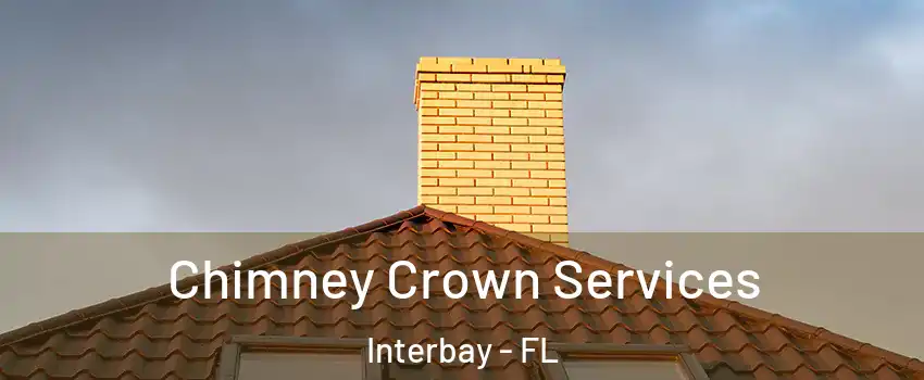 Chimney Crown Services Interbay - FL