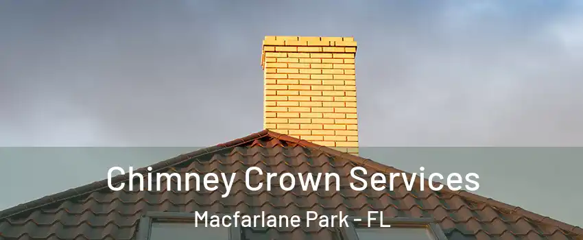 Chimney Crown Services Macfarlane Park - FL