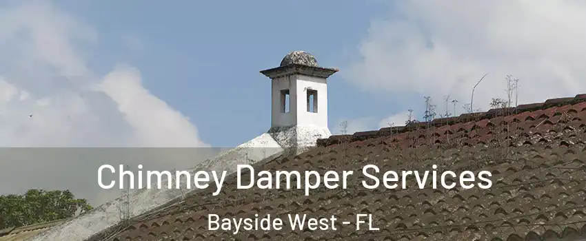 Chimney Damper Services Bayside West - FL