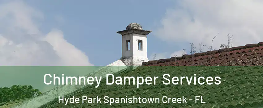 Chimney Damper Services Hyde Park Spanishtown Creek - FL