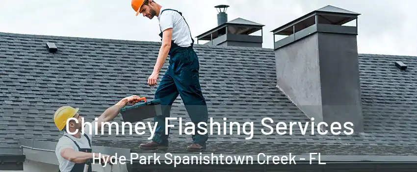 Chimney Flashing Services Hyde Park Spanishtown Creek - FL