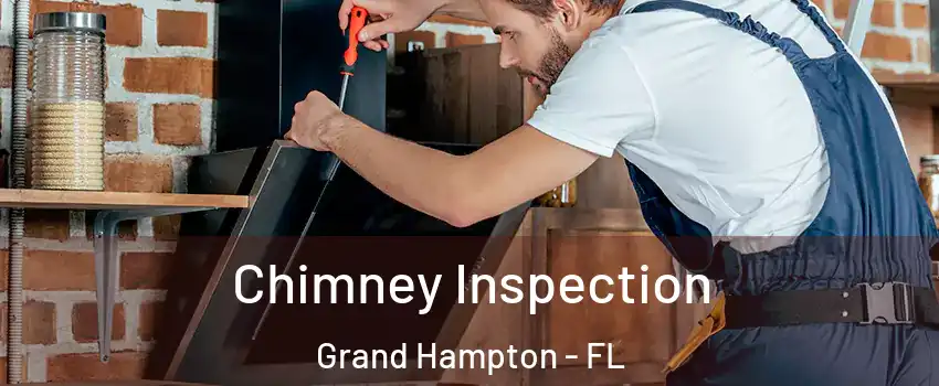 Chimney Inspection Grand Hampton - FL