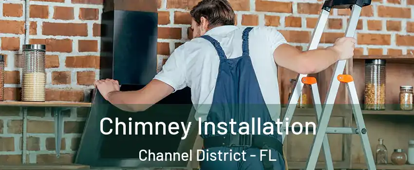 Chimney Installation Channel District - FL