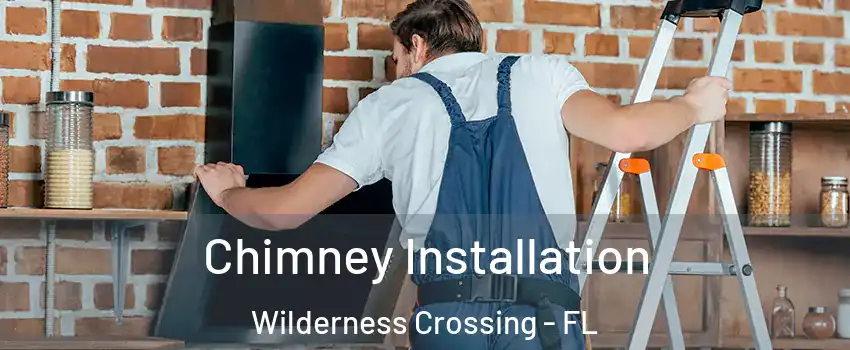 Chimney Installation Wilderness Crossing - FL