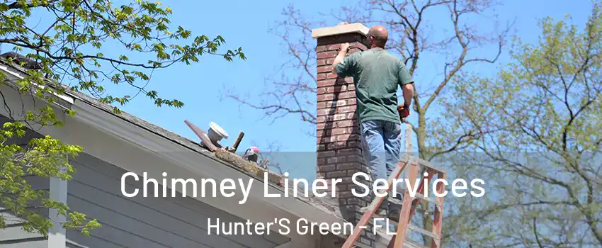 Chimney Liner Services Hunter'S Green - FL