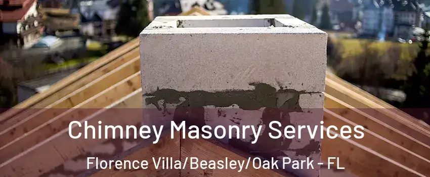 Chimney Masonry Services Florence Villa/Beasley/Oak Park - FL