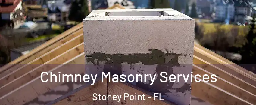 Chimney Masonry Services Stoney Point - FL