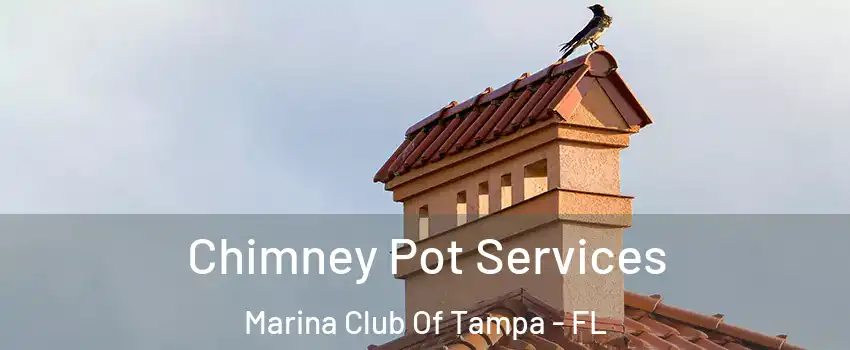 Chimney Pot Services Marina Club Of Tampa - FL