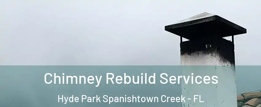 Chimney Rebuild Services Hyde Park Spanishtown Creek - FL