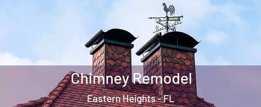 Chimney Remodel Eastern Heights - FL