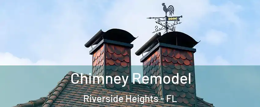 Chimney Remodel Riverside Heights - FL