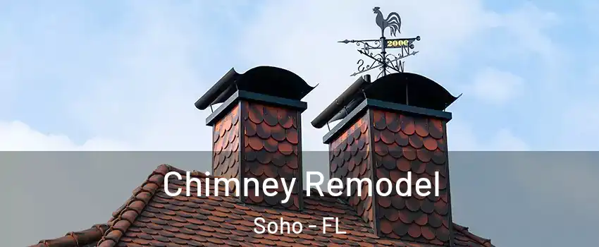 Chimney Remodel Soho - FL