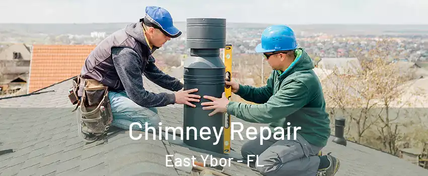 Chimney Repair East Ybor - FL