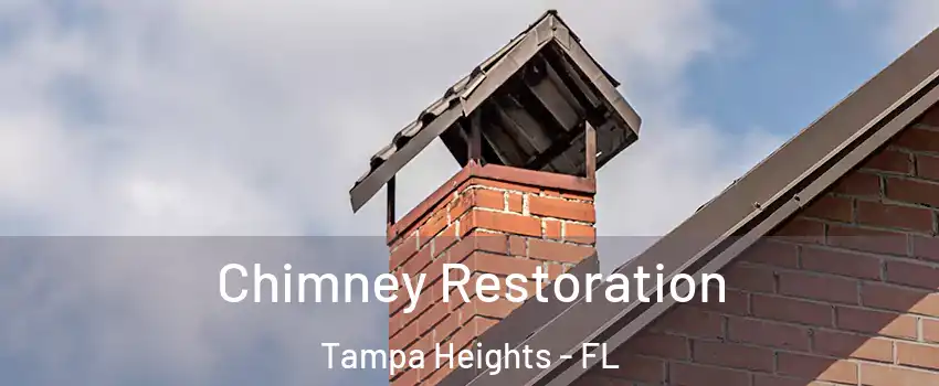 Chimney Restoration Tampa Heights - FL