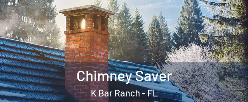 Chimney Saver K Bar Ranch - FL