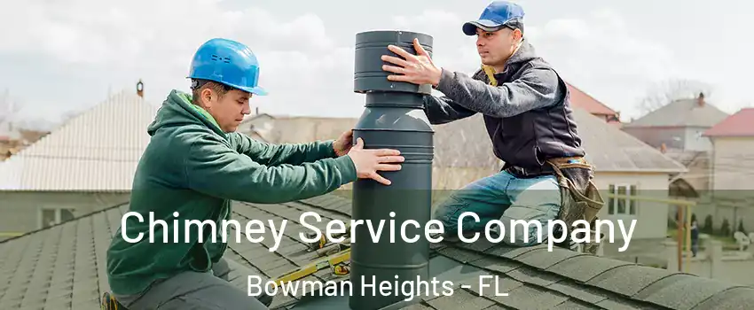 Chimney Service Company Bowman Heights - FL