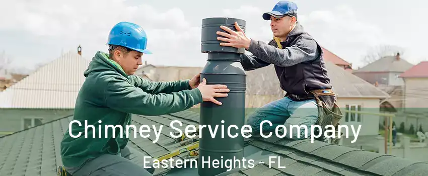 Chimney Service Company Eastern Heights - FL