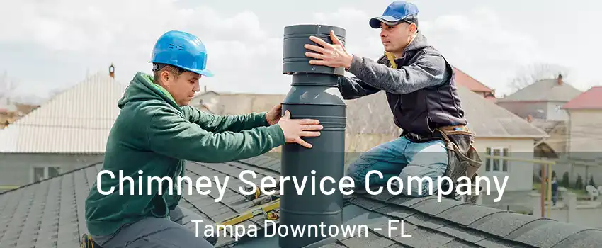 Chimney Service Company Tampa Downtown - FL