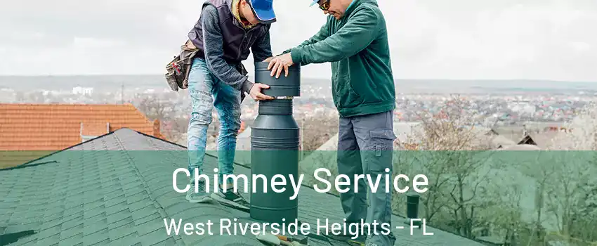 Chimney Service West Riverside Heights - FL