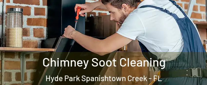 Chimney Soot Cleaning Hyde Park Spanishtown Creek - FL