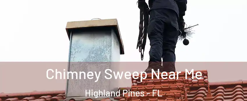 Chimney Sweep Near Me Highland Pines - FL