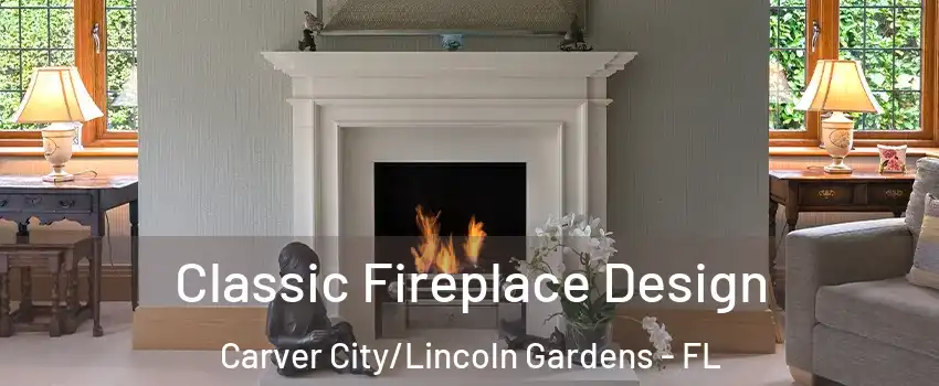 Classic Fireplace Design Carver City/Lincoln Gardens - FL