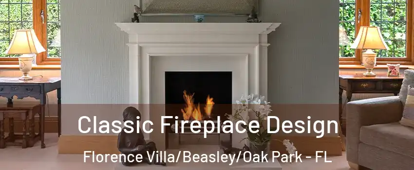 Classic Fireplace Design Florence Villa/Beasley/Oak Park - FL