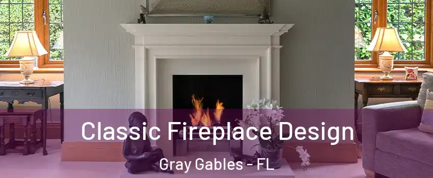 Classic Fireplace Design Gray Gables - FL