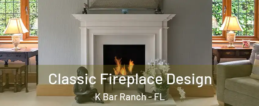 Classic Fireplace Design K Bar Ranch - FL