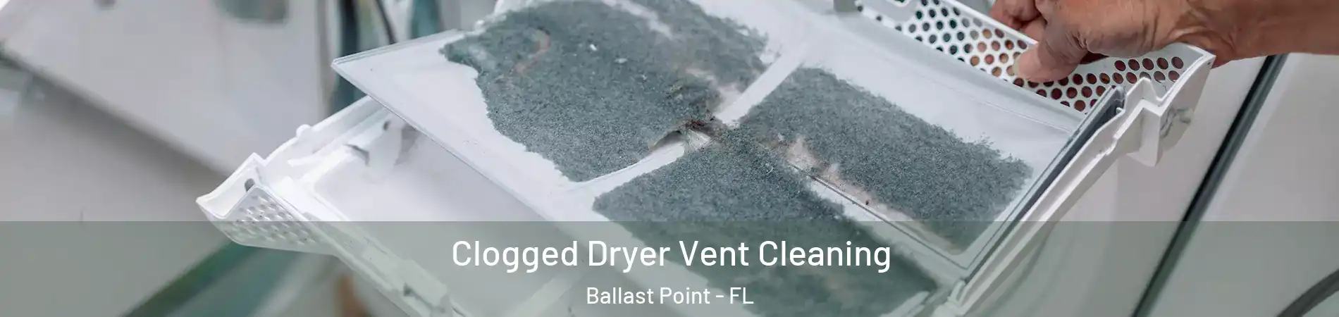 Clogged Dryer Vent Cleaning Ballast Point - FL