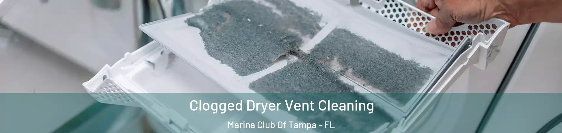 Clogged Dryer Vent Cleaning Marina Club Of Tampa - FL